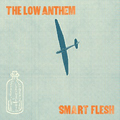 The Low Anthem | Smart Flesh