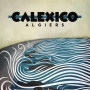 21. Calexico - Algiers