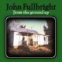 3. John Fullbright - From the Ground Up