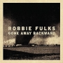 19. Robbie Fulks – Gone Away Backward
