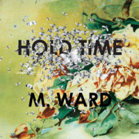 M. Ward – Hold Time