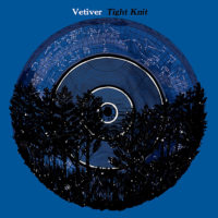 Vetiver – Tight Knit