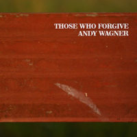 Andy Wagner – Those Who Forgive