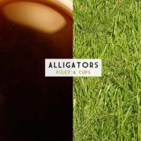 Alligators – Piggy and Cups
