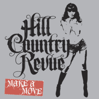 Hill Country Revue - Make a Move