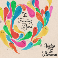 The Travelling Band - Under the Pavement