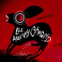 Lee Harvey Osmond – Quiet Evil