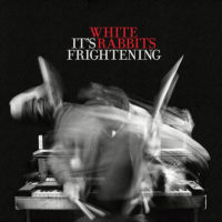 White Rabbits - Its Frightening