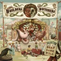 The Builders and the Butchers – Salvation Is a Deep Dark Well