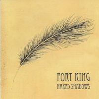 Fort King – Naked Shadows