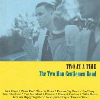 The Two Man Gentlemen Band - Two at a Time