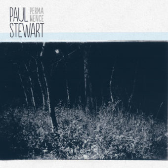 Paul Stewart - Permanence EP