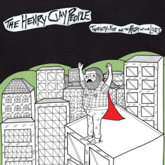 The Henry Clay People - Twenty Five for the Rest of Our Lives