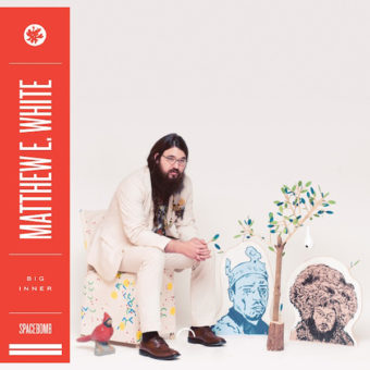 Matthew E. White - Big Inner