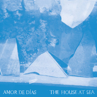 Amor De Dias – The House At Sea