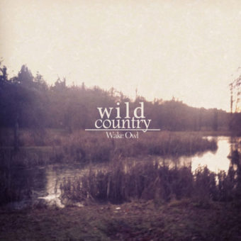 Wake Owl – Wild Country