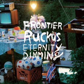 Frontier Ruckus – Eternity of Dimming