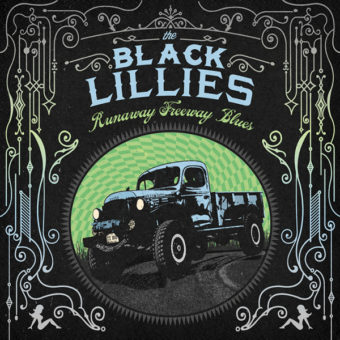 The Black Lillies – Runaway Freeway Blues