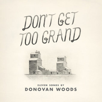 Donovan Woods - Don't Get Too Grand