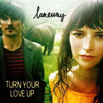 Laneway – Turn Your Love Up