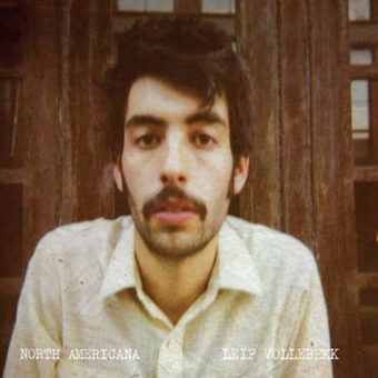 Leif Vollebekk - North Americana