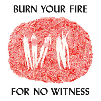 Angel Olsen - Burn Your Fire For No Witness