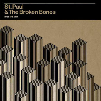 St. Paul And Broken Bones - Half the City