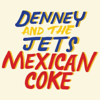 Denny and the Jets - Mexican Coke