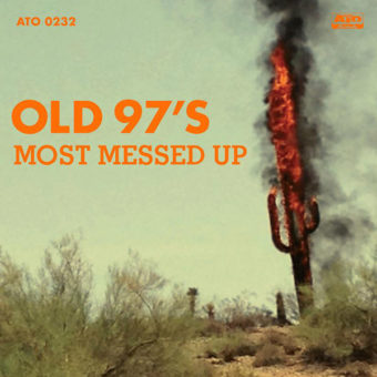 Old 97s - Most Messed Up