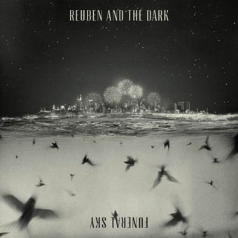 Reubin and the Dark - Funeral Sky
