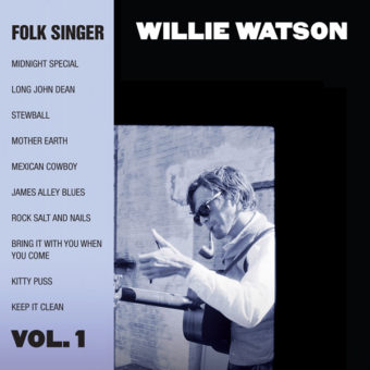 Willie Watson - Folk Singer Vol.1