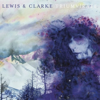 Lewis And Clarke - Triumvirate