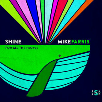 Mike Farris - Shine For All The People
