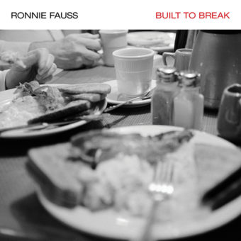 Ronnie Fauss - Built To Break