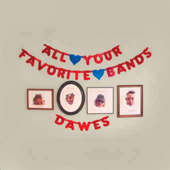 Dawes – All Your Favorite Bands