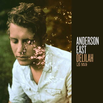 Anderson East – Delilah