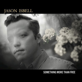 Jason Isbell – Something More Than Free