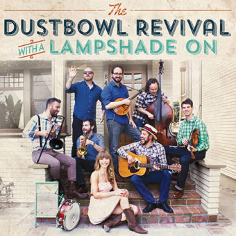 The Dustbowl Revival - With A Lampshade On