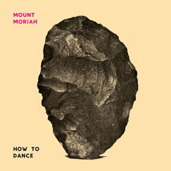 Mount Moriah – How To Dance