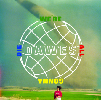 Dawes - We're All Gonna Die