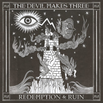 The Devil Makes Three – Redemption and Ruin