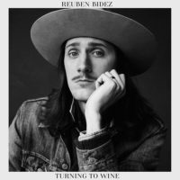 Reuben Bidez – Turning To Wine