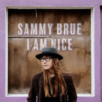 Sammy Brue – I Am Nice