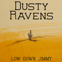 Dusty Ravens – Low Down Jimmy
