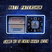 Matt Patershuk – Same as I Ever Have Been