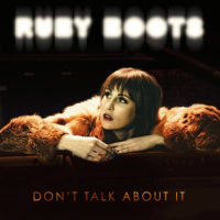 Ruby Boots – Don’t Talk About It