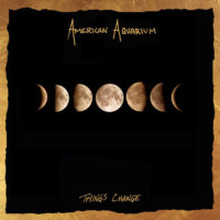 American Aquarium – Things Change