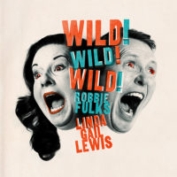 Robbie Fulks & Linda Gail Lewis - Wild! Wild! Wild!