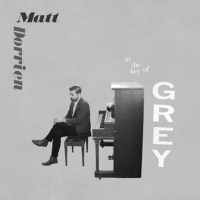 Matt Dorrien – In the Key of Grey