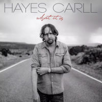 Hayes Carll - What It Is